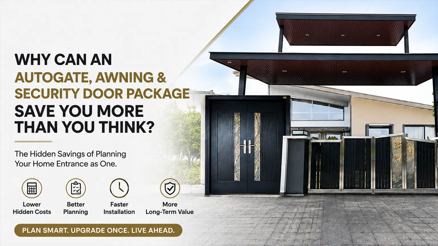 Why Can an Autogate, Awning & Security Door Package Save You More Than You Think?