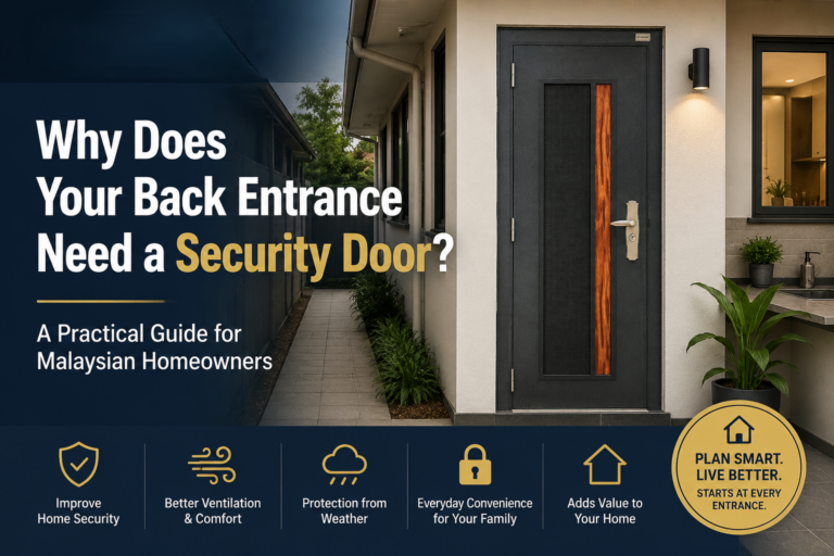 Back entrance security door guide for Malaysian homeowners